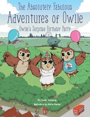 The Absolutely Fabulous Adventures of Owlie: Owlie's Surprise Birthday Party 1