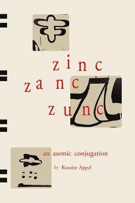 Rosaire Appel - Zinc Zanc Zunc: An Asemic Conjugation, Häftad