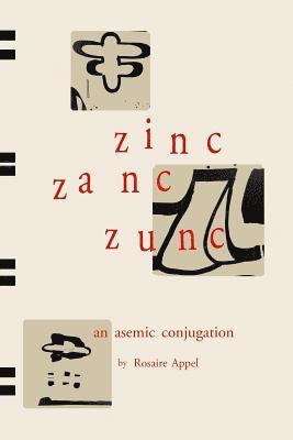 Zinc Zanc Zunc: An Asemic Conjugation 1