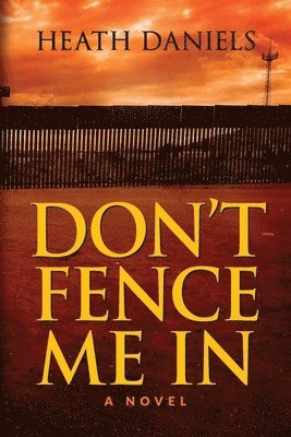 Heath Daniels - Don't Fence Me In, Häftad