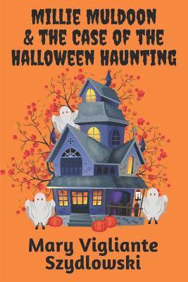 Millie Muldoon & the Case of the Halloween Haunting 1