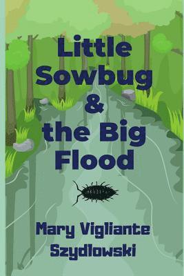 Mary Vigliante Szydlowski - Little Sowbug & the Big Flood, Häftad