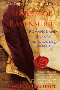 bokomslag Secrets of Ravenshire: Romance and Revenge: The Gabriella Trilogy, Book One (1811)