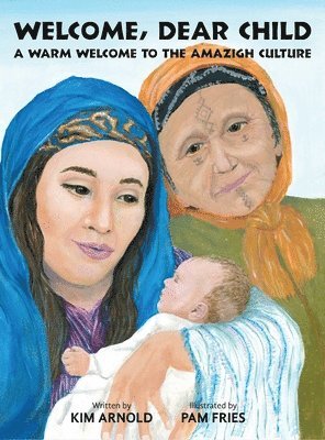 Kim Arnold - Welcome, Dear Child, Inbunden