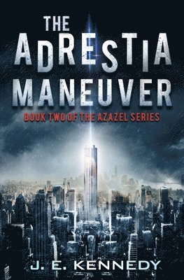 The Adrestia Maneuver: Book Two of the Azazel Series 1