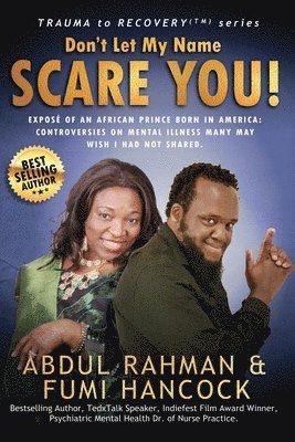 Abdul Rahman, Fumi Hancock - Don't Let My Name SCARE YOU! Exposé of An African Prince Born in America, Häftad