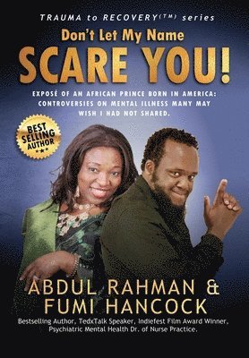 Don't Let My Name SCARE YOU! Exposé of An African Prince Born in America