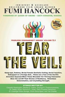 bokomslag Tear the Veil 2.1: 19 Extraordinary Visionaries Help Other Women Break Their Silence by Sharing Their Stories and Reclaiming Their Legacy