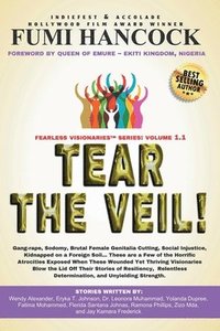 bokomslag Tear the Veil 1.1: 19 Extraordinary Visionaries Help Other Women Break their Silence by Sharing their Stories and Reclaiming their Legacy