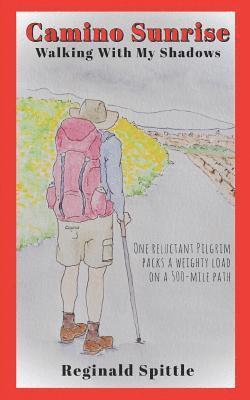 bokomslag Camino Sunrise-Walking With My Shadows: One reluctant pilgrim packs a weighty load on a 500-mile path