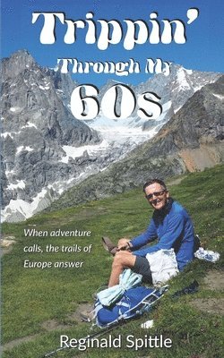 bokomslag Trippin' Through My 60s