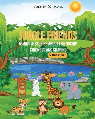 Laure K. Fossi - Jungle Friends: 5-Minute Stories About Friendship, Kindness And Sharing, Häftad