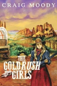 bokomslag The Gold Rush Girls