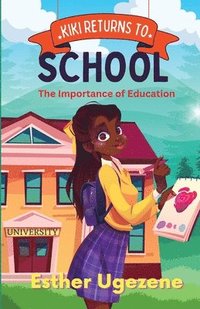 bokomslag Kiki Returns To School: The Importance of Education: The Imnportance of Education