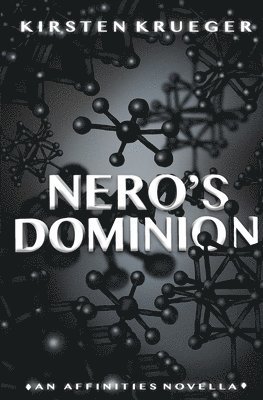 Kirsten Krueger - Nero's Dominion: An Affinities Novella, Häftad