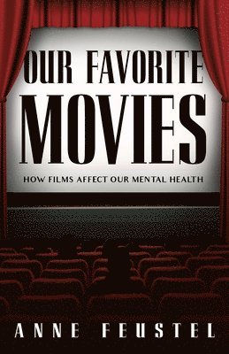 bokomslag Our Favorite Movies: How Films Affect Our Mental Health