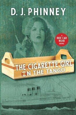 D J Phinney, D. J. Phinney, D.J. Phinney - Cigarette Girl on the Tango, Häftad
