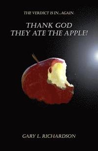 bokomslag Thank God. They Ate the Apple!: The Verdict Is in Series