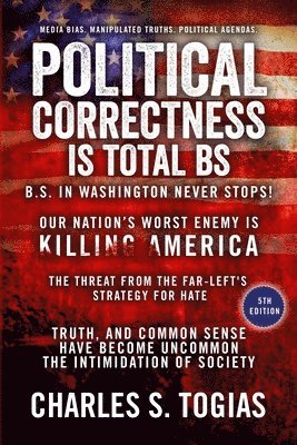 Charles S Togias, Charles S. Togias - Political Correctness Is Total BS, Häftad