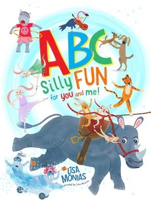 Lisa Monias - ABC Silly fun for you and me!, Inbunden