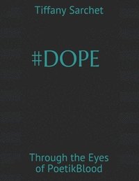 bokomslag #Dope: Through the Eyes of PoetikBlood