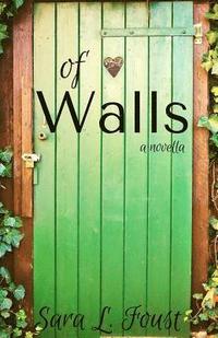 bokomslag Of Walls: A Novella