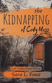 bokomslag The Kidnapping of Cody Moss