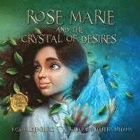 bokomslag Rose Marie and the Crystal of Desires: Book 2 in the Leunam Tales