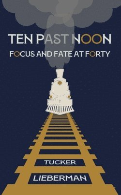 Tucker Lieberman - Ten Past Noon, Häftad