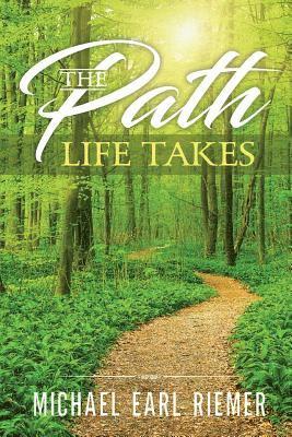 The Path Life Takes 1