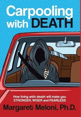 Margaret Meloni - Carpooling With Death, Inbunden