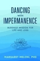 Dancing with Impermanence