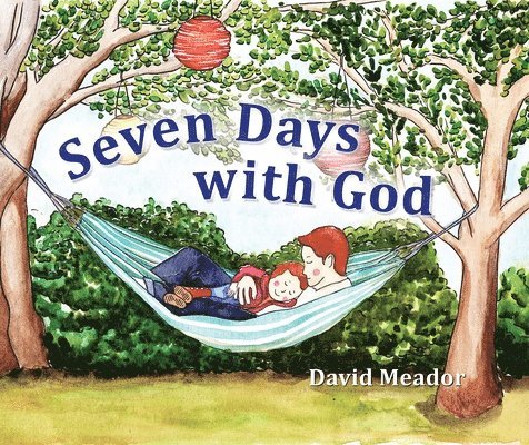 David Meador - Seven Days with God, Inbunden