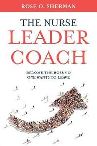 bokomslag The Nurse Leader Coach