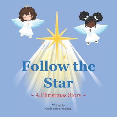 Follow the Star: A Christmas Story 1