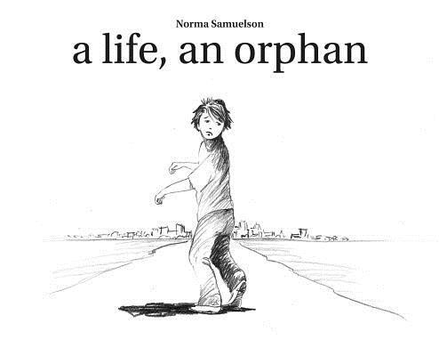 life, an orphan