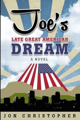 bokomslag Joe's Late Great American Dream