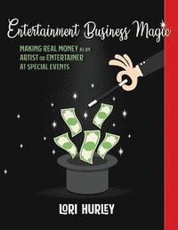 bokomslag Entertainment Business Magic