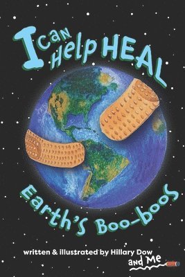 I Can Help Heal Earth's Boo-boos 1