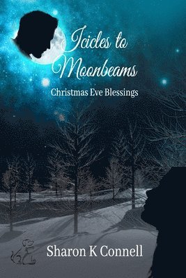 Icicles to Moonbeams: Christmas Eve Blessings 1