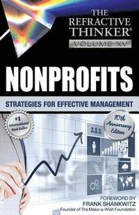 bokomslag The Refractive Thinker: Vol. XV: Nonprofits: Strategies for Effective Management