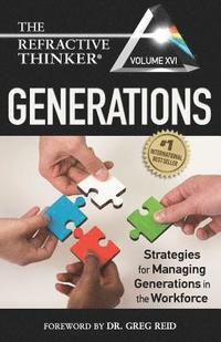 bokomslag The Refractive Thinker(R) Vol XVI: Generations: Strategies for Managing Generations in the Workforce