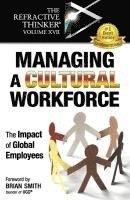 bokomslag The Refractive Thinker(R) Vol XVII: Managing a Cultural Workforce: The Impact of Global Employees