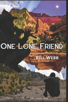 Bill Webb - One Lone Friend: A Novel in Three Movements, Häftad