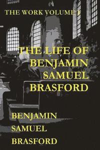 bokomslag The Life of Benjamin Samuel Brasford: The Work Series