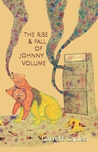 bokomslag The Rise & Fall of Johnny Volume