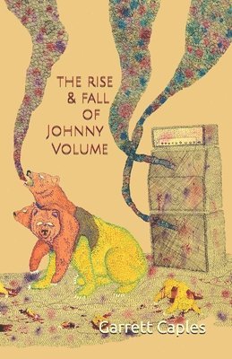Garrett Caples - The Rise & Fall of Johnny Volume, Häftad