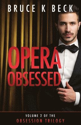 Bruce K Beck - Opera Obsessed, Häftad