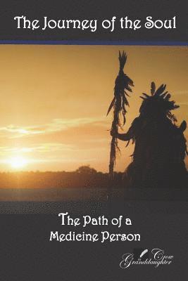 bokomslag The Journey of the Soul: The Path of a Medicine Person