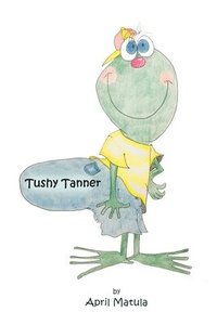 bokomslag Tushy Tanner